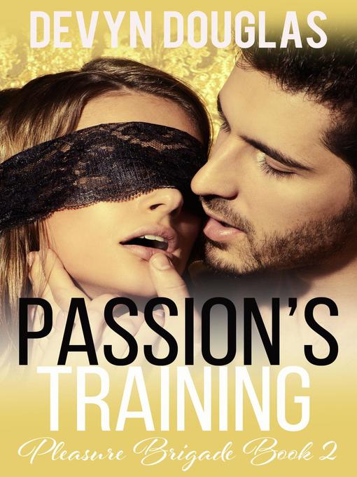 Title details for Passion's Training by Devyn Douglas - Available
